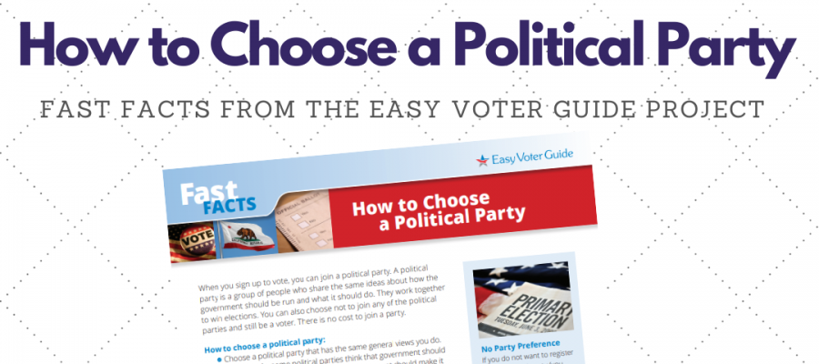 Use our Fast Facts Flyer on how to join a politicla party political parties, regsiter to vote, elections, california, non party preference